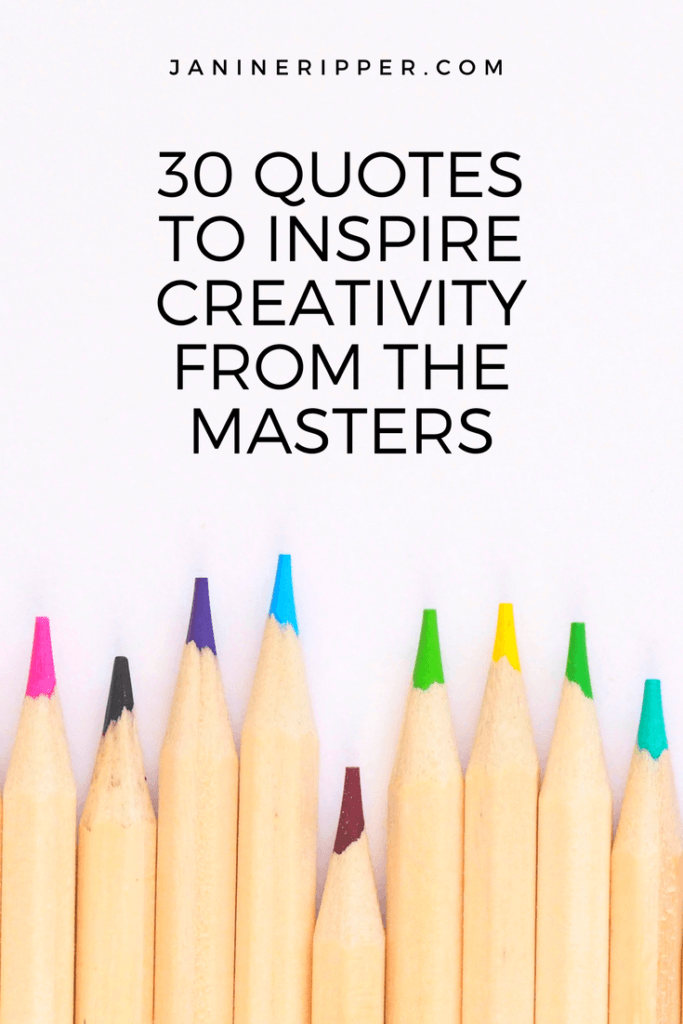 30 Quotes to Inspire Creativity from the Masters