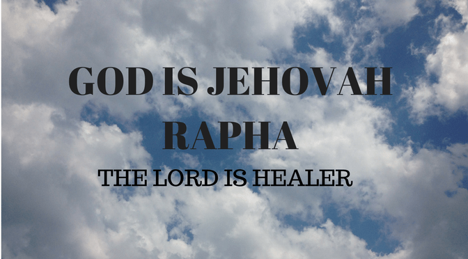 What does it mean that God is Jehovah-Rapha in the Bible